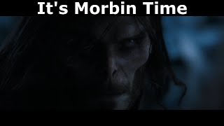 It's Morbin Time