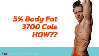 5% Body fat, 3700 cals - how??