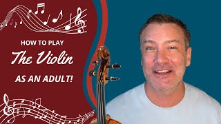 How To Learn The Violin As An Adult?