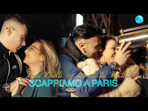 Mario Naselli Ft. Daniele De Martino - Scappiamo a Paris (Ufficiale 2022)