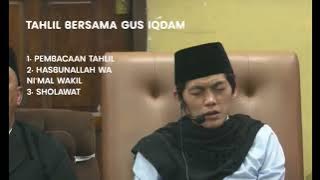 Tahlil dan Doa serta Sholawat bersama Gus Iqdam - Majelis Pusat Sabilu Taubah ST Nyel