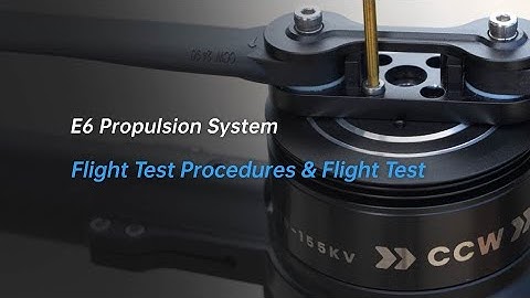 E6 Propulsion System Installation Tech Guide III: Pre-Flight Preparation & Flight Test 🚁