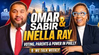 Omar Sabir & Inella Ray on Voting, Parents and Power in Philly