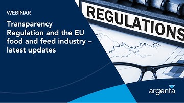 Webinar: Transparency Regulation and the EU food and feed industry – latest updates