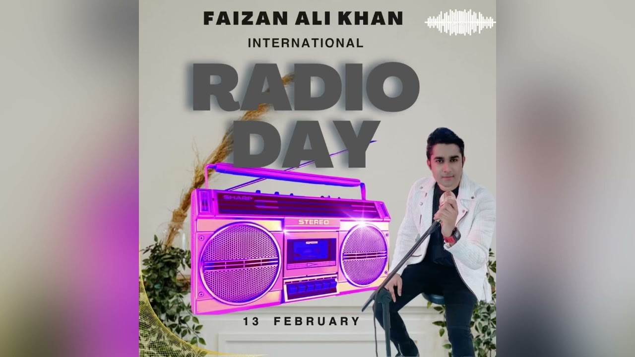 Millat Ki Ankhon Ka Tara - Faizan Ali Khan - World Radio Day Song