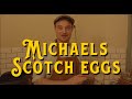 Michaels Scotch Eggs