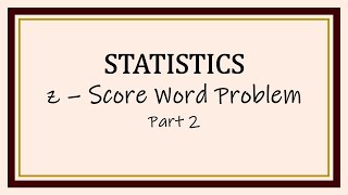 z - Score Word Problem Part 2
