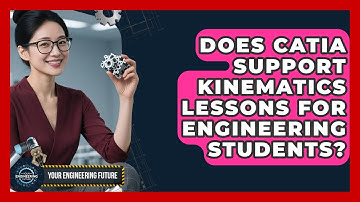 Does CATIA Support Kinematics Lessons for Engineering Students? - Your Engineering Future