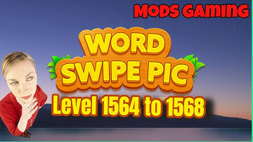 Word Swipe Pic Puzzle Level 1564 to 1568 solution @MODSGAMINGANDROID