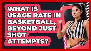 What Is Usage Rate In Basketball, Beyond Just Shot Attempts? - Basketball Stats Central