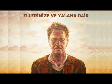 Nazım Hikmet & Genco Erkal - Ellerinize ve Yalana Dair