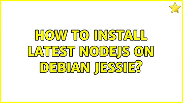 Unix & Linux: How to install latest NodeJS on Debian Jessie? (5 Solutions!!)