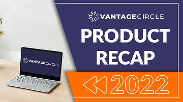 Vantage Circle in 2022: Product Recap | Vantage Circle