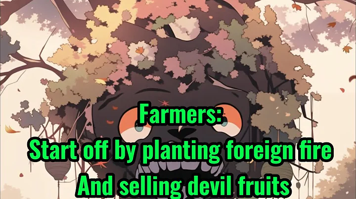 Awakening a farmer's gift of farming, but cultivating a devil fruit tree... - DayDayNews