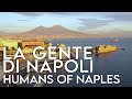 La gente di Napoli - Humans of Naples 🧜🏼♀️ Documentario