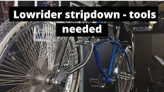 Lowrider bike - stripdown - what tools?