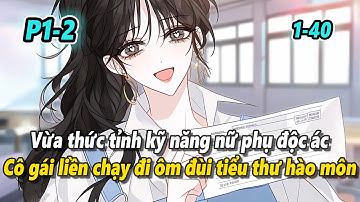P1-2 | Vừa nhập học đã thức tỉnh hệ thống nữ phụ độc ác, cô gái liền quyết định đi ôm đùi phú bà