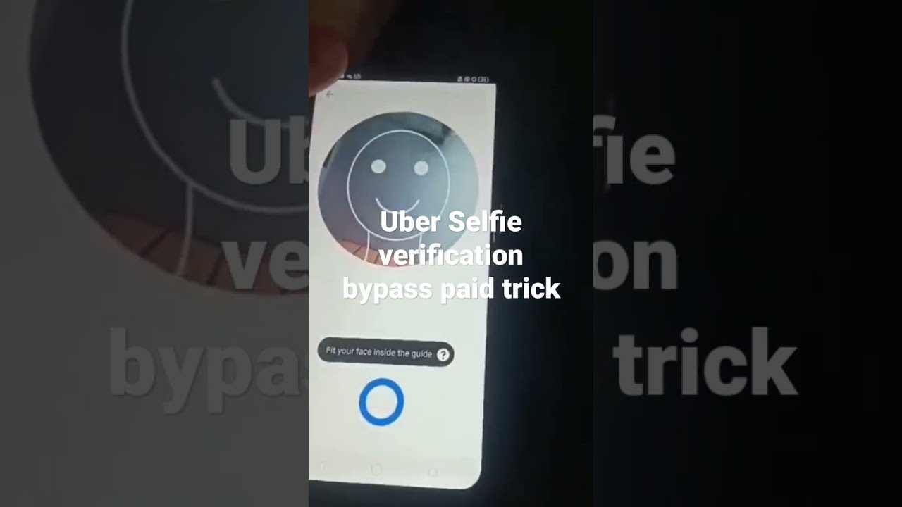 Uber Selfie Verification Trick