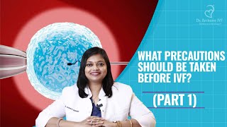 How to Prepare for IVF? Important Precautions Before Treatment (Part 1) | Dr. Archana S. Ayyanathan