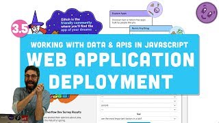 3.5 Web Application Deployment (Glitch and Heroku) - Working with Data and APIs in JavaScript