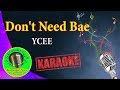[Karaoke] Don't Need Bae- YCEE- Karaoke Now