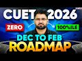 🔥 CUET 2026 | December–February Zero to Hero Roadmap for All Streams 📑
