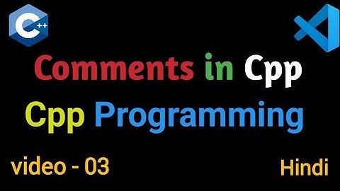 Comments in C++ | Single-line & Multi-line Comments Explained with Examples