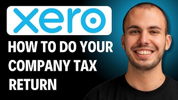 How to Do Your Company Tax Return on Xero [2026 GUIDE]