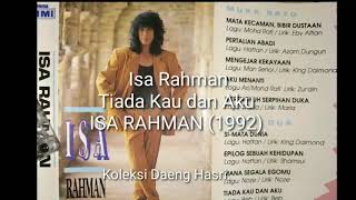 Isa Rahman - Tiada Kau dan Aku (1992)