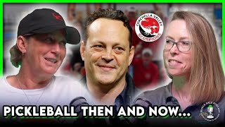 Pickleball Then and Now: Big Shifts in Styles and Strategies - and Vince Vaughn in Pickleball?