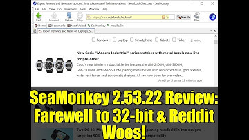 SeaMonkey 2.53.22 Review: Farewell to 32-bit & Reddit Woes!