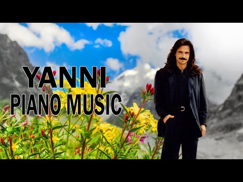YANNI Greatest Hits Full Album 2022 - Yanni Piano Playlist