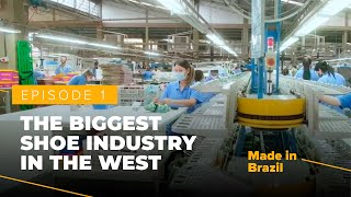 Made in Brazil - The biggest shoe industry in the West
