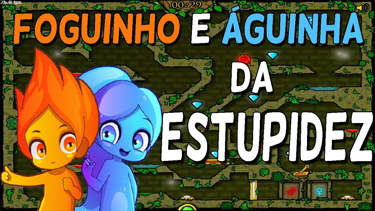 FOGUINHO E ÁGUINHA DA ESTUPIDEZ! - FIREBOY AND WATERGIRL - Parte 1 ...