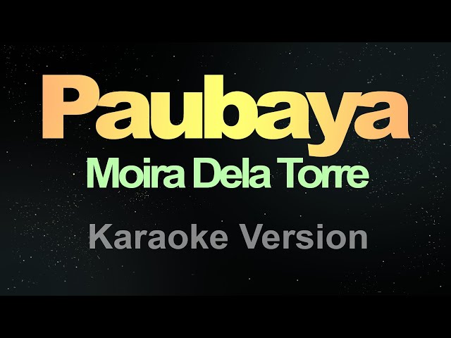 Paubaya - (Karaoke) Moira Dela Torre class=