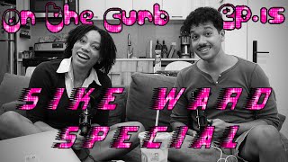 SIKE! WARD SPECIAL (BUCKLE TF UP) | On The Curb Ep. 15