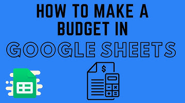 How to Make a Budget in Google Sheets