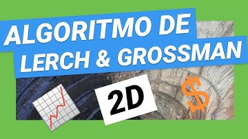 Diseño de PIT FINAL mediante Algoritmo de LERCHS GROSSMAN 2D | Planificación minera a cielo abierto