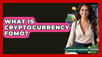 What Is Cryptocurrency FOMO? - Learn About Economics