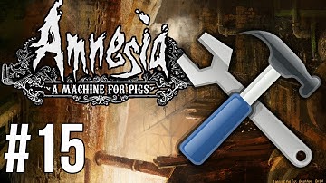 Amnesia A Machine For Pigs | Part 15 | Time to Destroy the Machinery!