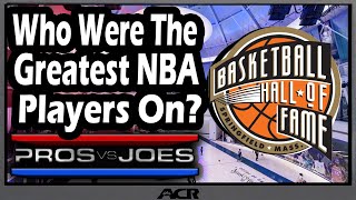 Every NBA HOF on Pros vs Joes