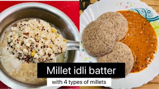 Healthy breakfast/Millet idli batter with 4 types of millets/Fluffy millet idli