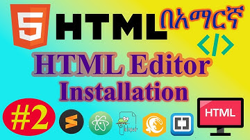 #2 HTML text editor download and installation in Amharic||HTML