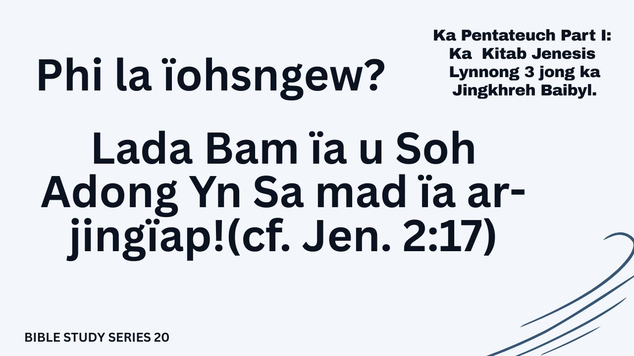 Phi la ïohsngew? Lada Bam ïa u Soh Adong Yn Sa mad ïa ar-jingïap!