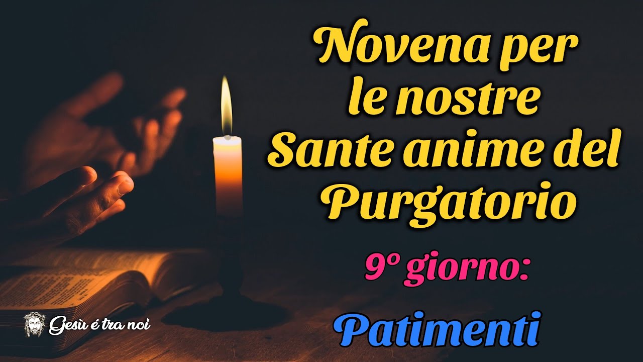 Novena Per Le Anime Del Purgatorio 1° Novembre, Novena per le nostre Sante anime del Purgatorio. Nono