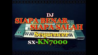 Dj Siapa Benar Siapa Salah Full Bass karaoke| sx-KN7000