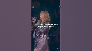 The longest song from each Taylor Swift album ✨💕 #taylorsversion #popstar #songs