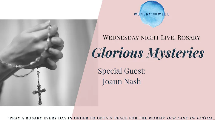 Praying the Glorious Mysteries with Joann Nash