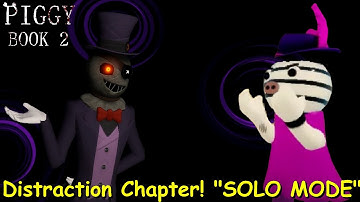 How to Escape Piggy BOOK 2 Distraction Chapter (SOLO MODE) - ROBLOX