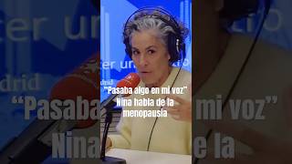 Nina Pasaba Algo En Mi Voz. El Síntoma Poco Conocido De La Menopausia